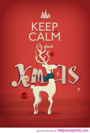 keep-calm-its-almost-xmas-christmas-holiday-quotes-sayings-pictures ...
