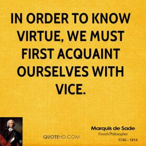 marquis-de-sade-novelist-quote-in-order-to-know-virtue-we-must-first ...