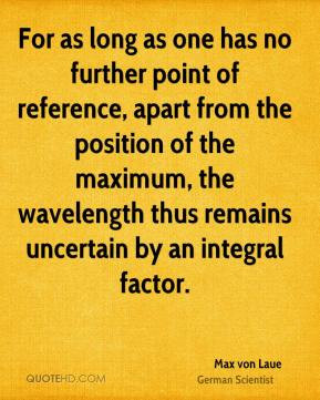 ... maximum, the wavelength thus remains uncertain by an integral factor