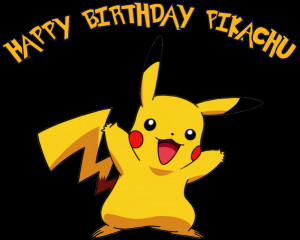 happy belated birthday obligatory birthday pikachu by