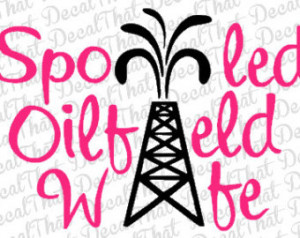 Spoiled Oilfield Wife Decal 2.