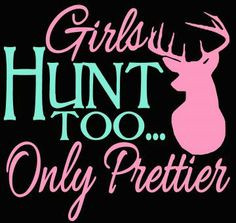 ... girl hunting quotes, girls hunting quotes, hunting car decals, hunts