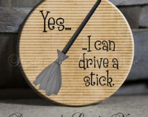 drive a stick with witch es broom Quote on tan Sarcastic Witty Quotes ...