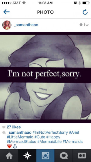 Not perfect, Ariel