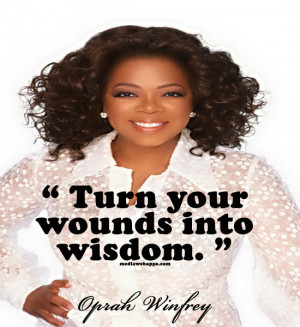 turn your wounds into wisdom oprah winfrey