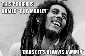 Bob Marley jammin printer - this copier is named bob marley cause its ...