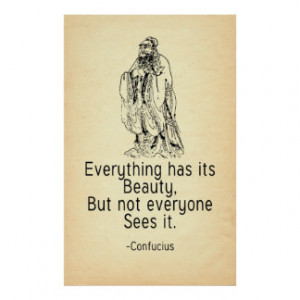 Confucius Quote Not Everyone Sees Beauty Poster