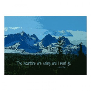 ... Calling... Gifts!: Mountain Peaks digital art - John Muir quote Poster