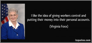 ... and putting their money into their personal accounts. - Virginia Foxx