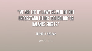 quote-Thomas-Friedman-we-are-led-by-lawyers-who-do-87299.png