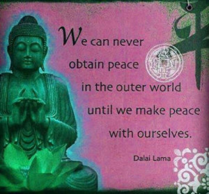 ... world until we make peace with ourselves.