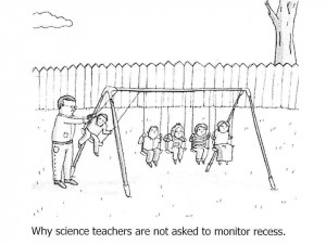 Why science teachers are not asked to monitor recess