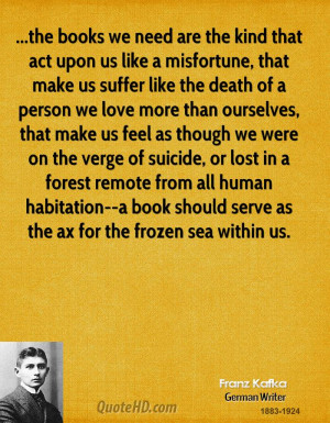 book should serve as the ax for the frozen sea within us.