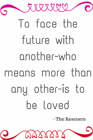 To face the future with another who means more than any other is to be ...