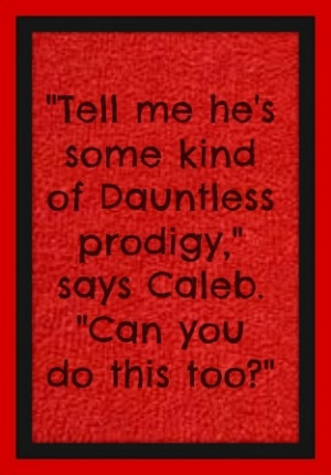 Tobias the Dauntless prodigy