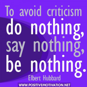 Criticism Quotes - To avoid criticism do nothing, say nothing, be ...