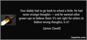 Your daddy had to go back to school a little. He had some strange ...