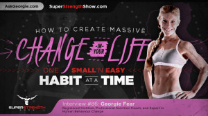 086: Georgie Fear: Create Massive Change In Your Life One Small ‘n ...