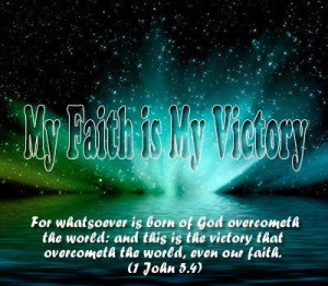 MY FAITH IS MY VICTORY