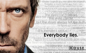 quotes dr house hugh laurie everybody lies gregory house house md ...