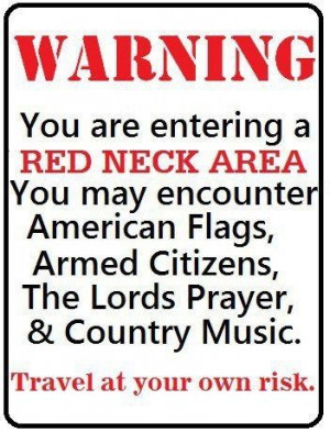 Redneck Sayings | Warning Redneck Area | QuotesThe Roads, Southern ...