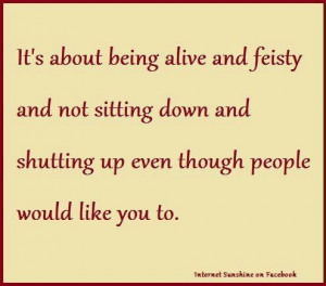 Alive And Feisty | Quotes and Sayings