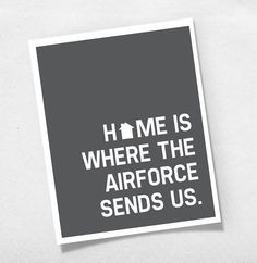 home is where the air force sends us | Home is Where the Airforce ...