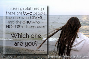 In every relationship there are two people, the one who gives, and the ...
