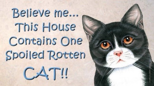 TUXEDO 2 - A SPOILED ROTTEN CAT LIVES HERE - NEW 9X5 WOODEN PET SIGN # ...