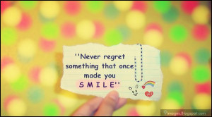 quotes, never regret something that once made you smile