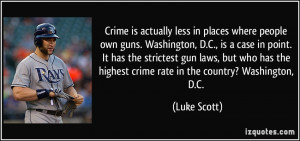 ... the highest crime rate in the country? Washington, D.C. - Luke Scott
