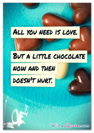 ... little chocolate now and then doesn’t hurt. – By Charles M. Schulz