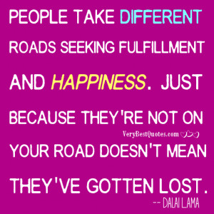 ... different roads seeking fulfillment (Dalai Lama Quotes on Happiness