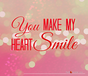 You Make My Heart Smile Quotes
