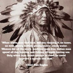 Quote from Chief Two Eagles.