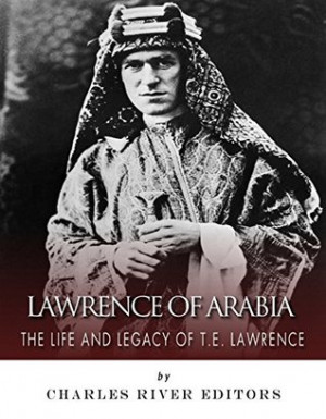 by marking “Lawrence of Arabia: The Life and Legacy of T.E. Lawrence ...