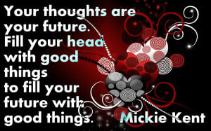 ... with Good things to Fill Your Future With Good Things ~ Life Quote