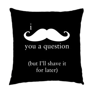 Moustache quote printed cushion