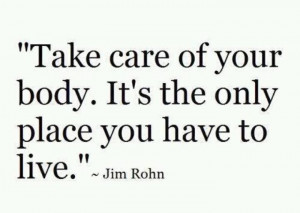 Runner Things #995: Take care of your body. It's the only place you ...