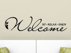 Welcome Sit Relax Enjoy Home Wall Quote Decal