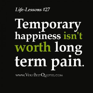 Life lesson quotes, wise, deep, sayings, happiness, pain