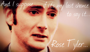Rose Tyler Doomsday Quotes Rose tyler... by jnapier99