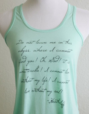 ... Literary Tank Top- Heathcliff Quote-Women's Flowy Racerback Tank