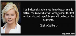 do believe that when you know better, you do better. You know what ...