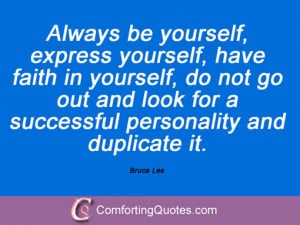 Always be yourself, express yourself, have faith in yourself, do not ...