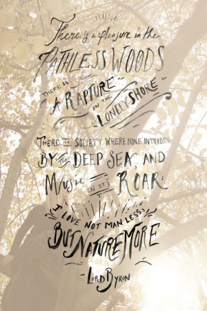 Lord Byron: There Is A Pleasure In The Pathless Woods More