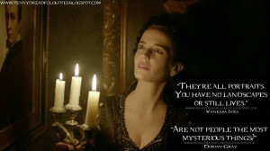 ... things? Vanessa Ives Quotes, Dorian Gray Quotes, Penny Dreadful Quotes