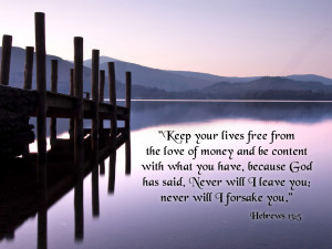 Keep your lives free from the love of money and be content with what ...