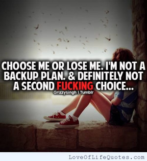 Choose Me Quotes Choose me or lose me. loveoflifequotes onto love