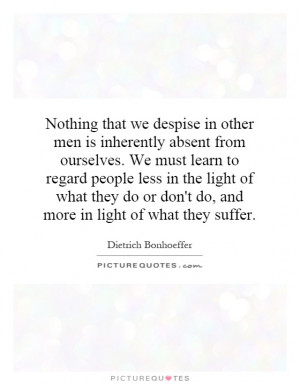 ... do or don't do, and more in light of what they suffer Picture Quote #1